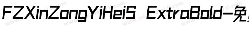 FZXinZongYiHeiS ExtraBold字体转换